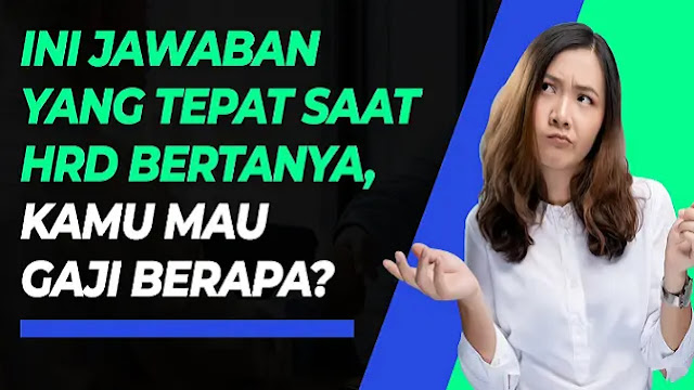 Cara Menjawab Gaji yang Diharapkan Cara Menjawab Gaji yang Diharapkan